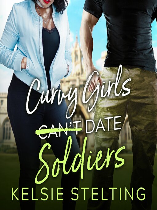 Title details for Curvy Girls Can't Date Soldiers by Kelsie Stelting - Wait list